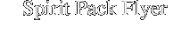 Spirit Pack Flyer