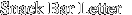 Snack Bar Letter